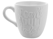Load image into Gallery viewer, I Can&#39;t Adult Today Mug

