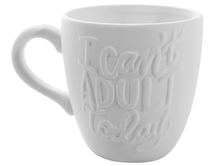 I Can't Adult Today Mug